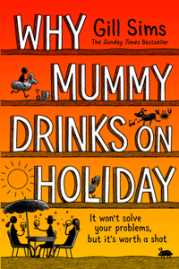 Why Mummy Drinks on Holiday