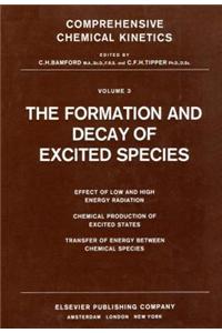 The Formation and Decay of Excited Species
