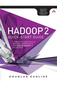 Hadoop 2 Quick-Start Guide