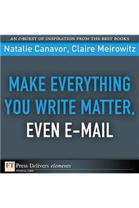 Make Everything You Write Matter, Even E-mail