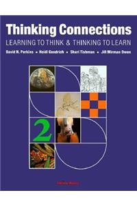 Thinking Connections: Learning to Think and Thinking to Learning
