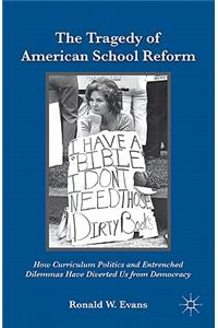 Tragedy of American School Reform