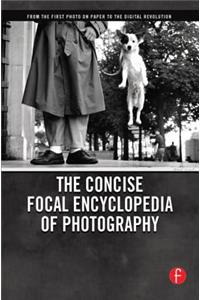 The Concise Focal Encyclopedia of Photography