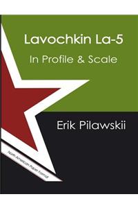 Lavochkin La-5 In Profile & Scale
