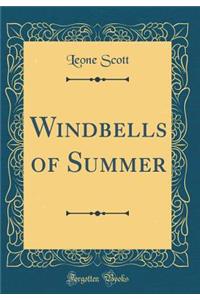 Windbells of Summer (Classic Reprint)