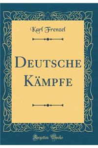 Deutsche KÃ¤mpfe (Classic Reprint)