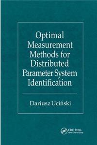 Optimal Measurement Methods for Distributed Parameter System Identification