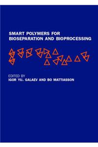 Smart Polymers: Bioseparation and Bioprocessing