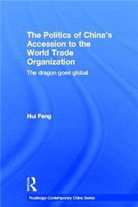 The Politics of China's Accession to the World Trade Organization
