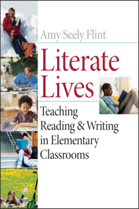Literate Lives - Teaching Reading and Writing in Elementary Classrooms