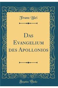 Das Evangelium des Apollonios (Classic Reprint)