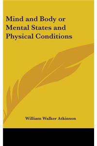 Mind and Body or Mental States and Physical Conditions