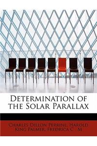 Determination of the Solar Parallax