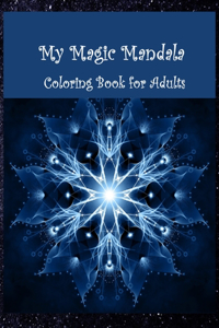 My Magic Mandala - Coloring Book for Adults
