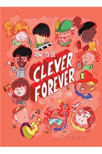 How to be Clever Forever