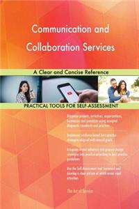 Communication and Collaboration Services A Clear and Concise Reference