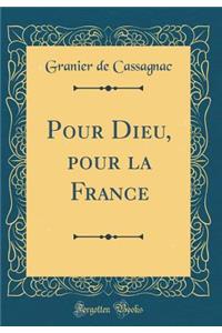 Pour Dieu, pour la France (Classic Reprint)
