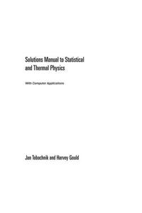Statistical and Thermal Physics: With Computer Applications (Instructor's Manual - Solutions to Problems)
