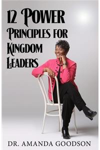12 Power Principles for Kingdom Leaders