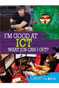 I'm Good At ICT, What Job Can I Get?
