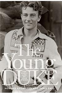 Young Duke: The Early Life of John Wayne