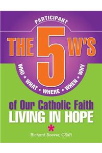5 W's of Our Catholic Faith P: Living in