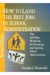 How to Land the Best Jobs in School Administration