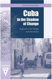 Cuba in the Shadow of Change