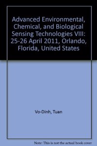 Advanced Environmental, Chemical, and Biological Sensing Technologies VIII