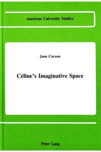 Céline's Imaginative Space