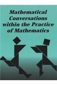 Mathematical Conversations Within the Practice of Mathematics