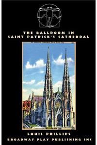 The Ballroom In Saint Patrick's Cathedral