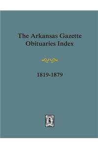 Arkansas Gazette Obituaries Index, 1819-1879.