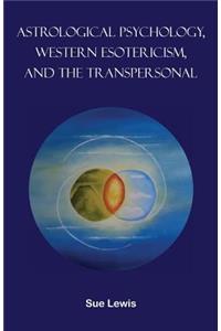 Astrological Psychology, Western Esotericism, and the Transpersonal