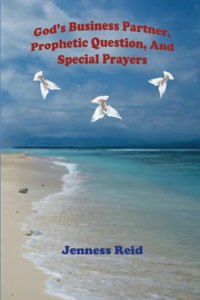 God's Business Partner, Prophetic Question, And Special Prayers