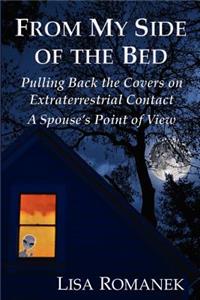 From My Side of the Bed: Pulling Back the Covers on Extraterrestrial Contact, a Spouse's Point of View