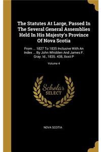 The Statutes At Large, Passed In The Several General Assemblies Held In His Majesty's Province Of Nova Scotia