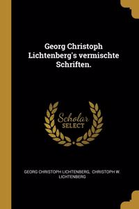 Georg Christoph Lichtenberg's vermischte Schriften.