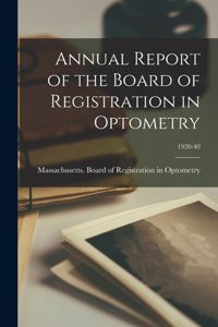 Annual Report of the Board of Registration in Optometry; 1920-40