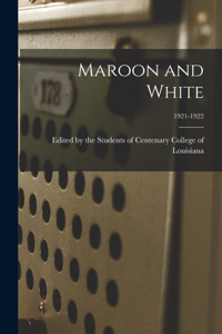 Maroon and White; 1921-1922