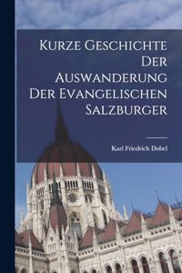 Kurze Geschichte Der Auswanderung Der Evangelischen Salzburger