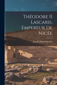 Théodore II Lascaris, Empereur De Nicée