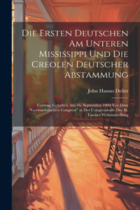 Ersten Deutschen Am Unteren Mississippi Und Die Creolen Deutscher Abstammung