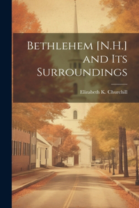 Bethlehem [N.H.] and its Surroundings