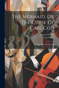 Mermaid, Or The Curse Of Cape Cod