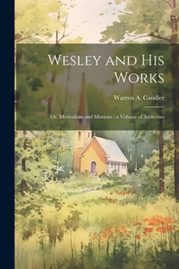 Wesley and his Works