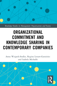 Organizational Commitment and Knowledge Sharing in Contemporary Companies