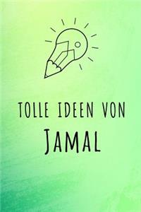 Tolle Ideen von Jamal