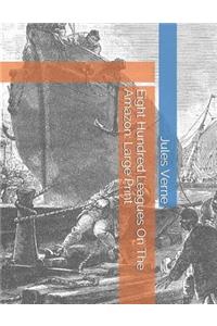 Eight Hundred Leagues On The Amazon