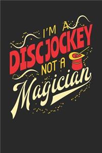I'm A Disc Jockey Not A Magician
